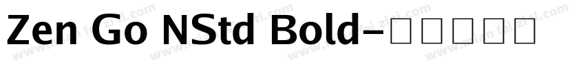 Zen Go NStd Bold字体转换